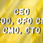 The Difference Between CEO, COO, CFO, CIO, CMO, and CTO