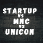 Startup vs Unicon vs MNC: Understanding the Key Differences